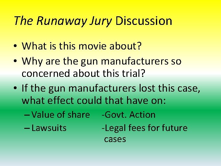 The Runaway Jury Discussion • What is this movie about? • Why are the