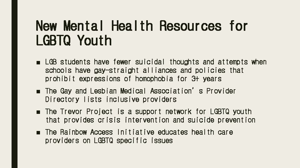 New Mental Health Resources for LGBTQ Youth ■ LGB students have fewer suicidal thoughts