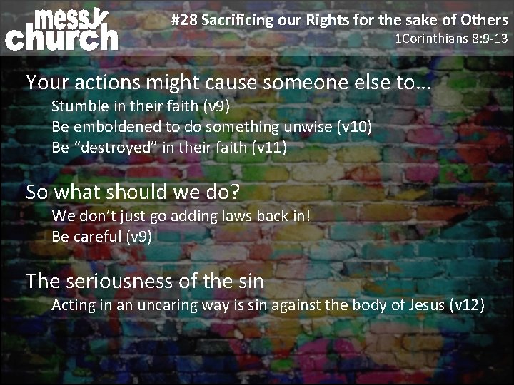 #28 Sacrificing our Rights for the sake of Others 1 Corinthians 8: 9 -13