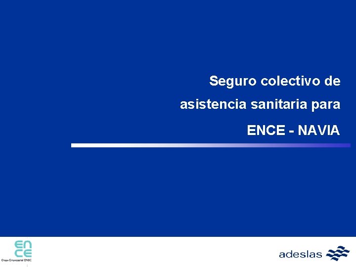 Seguro colectivo de asistencia sanitaria para ENCE - NAVIA 