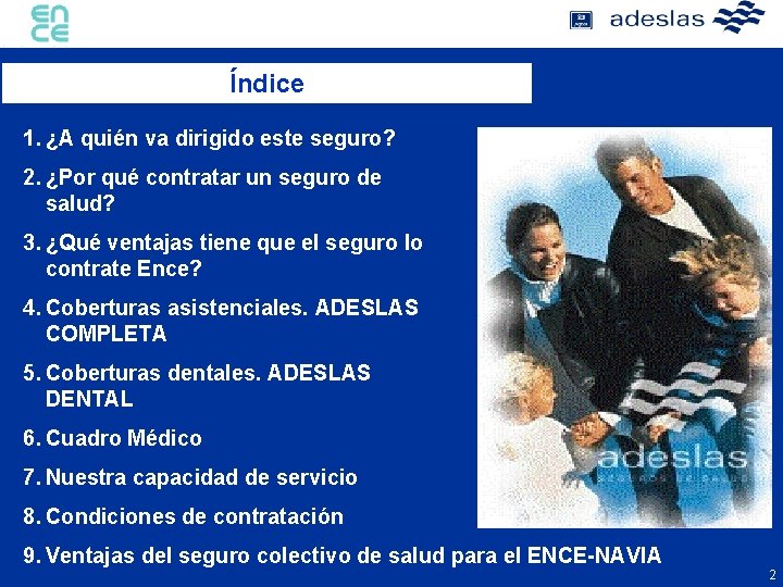 Índice 1. ¿A quién va dirigido este seguro? 2. ¿Por qué contratar un seguro