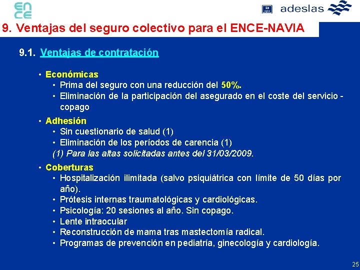 9. Ventajas del seguro colectivo para el ENCE-NAVIA 9. 1. Ventajas de contratación •