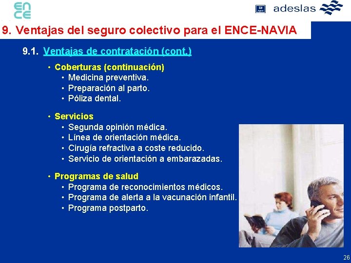 9. Ventajas del seguro colectivo para el ENCE-NAVIA 9. 1. Ventajas de contratación (cont.