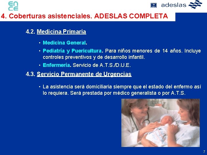 4. Coberturas asistenciales. ADESLAS COMPLETA 4. 2. Medicina Primaria • Medicina General. • Pediatría