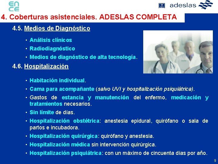 4. Coberturas asistenciales. ADESLAS COMPLETA 4. 5. Medios de Diagnóstico • Análisis clínicos •