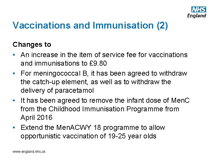 Vaccinations and Immunisation (2) Changes to • An increase in the item of service