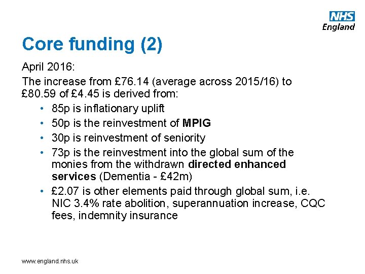 Core funding (2) April 2016: The increase from £ 76. 14 (average across 2015/16)