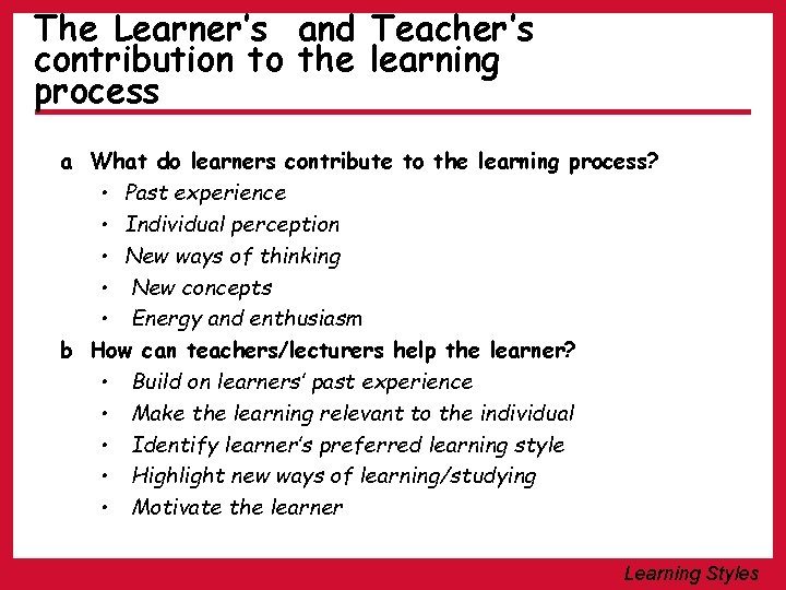 The Learner’s and Teacher’s contribution to the learning process a What do learners contribute