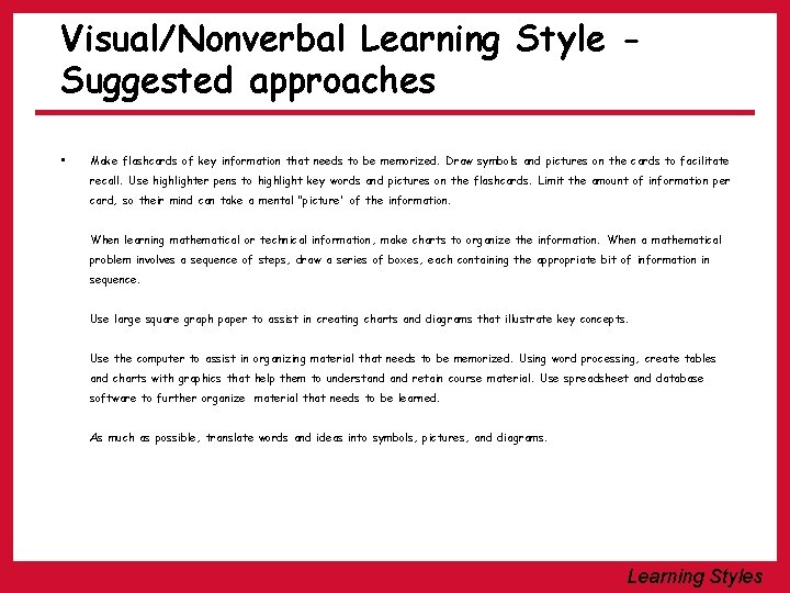 Visual/Nonverbal Learning Style Suggested approaches • Make flashcards of key information that needs to