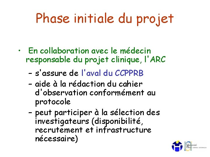 Phase initiale du projet • En collaboration avec le médecin responsable du projet clinique,