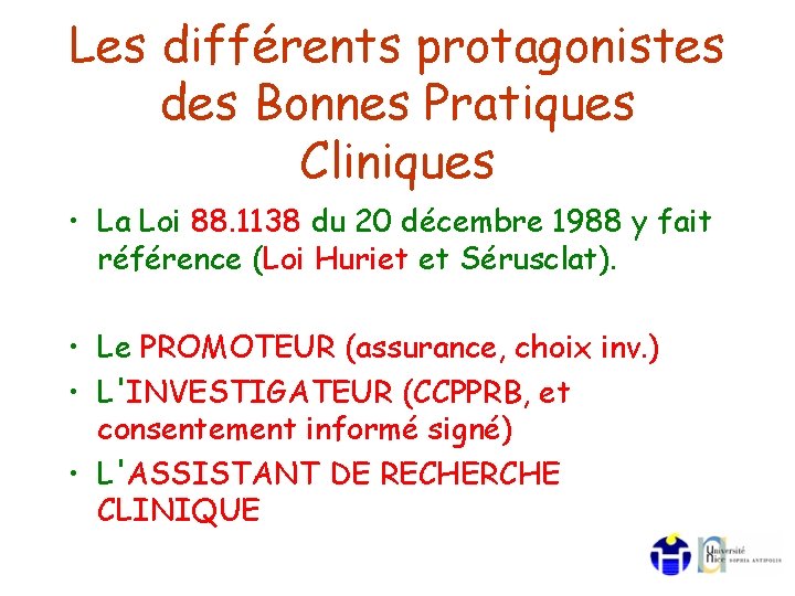 Les différents protagonistes des Bonnes Pratiques Cliniques • La Loi 88. 1138 du 20