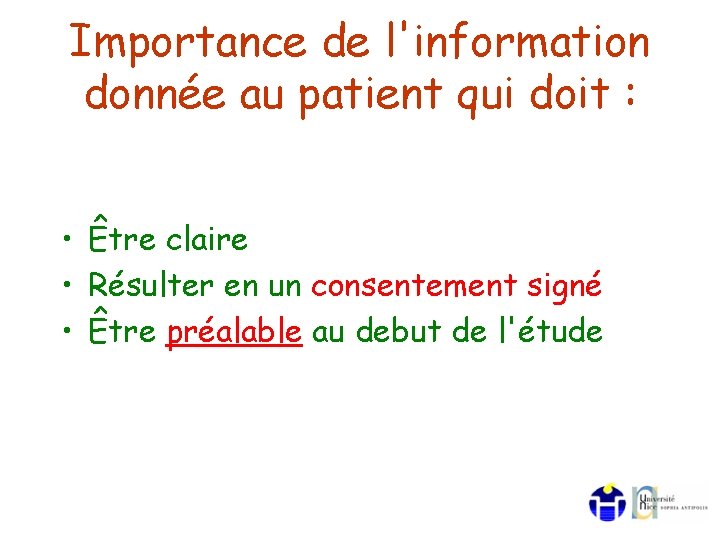 Importance de l'information donnée au patient qui doit : • Être claire • Résulter