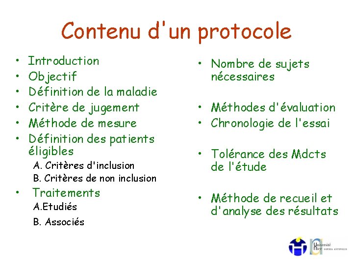 Contenu d'un protocole • • Introduction Objectif Définition de la maladie Critère de jugement