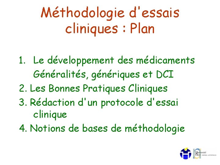 Méthodologie d'essais cliniques : Plan 1. Le développement des médicaments Généralités, génériques et DCI