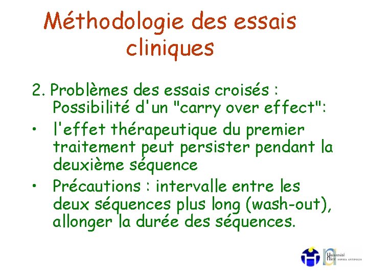 Méthodologie des essais cliniques 2. Problèmes des essais croisés : Possibilité d'un "carry over