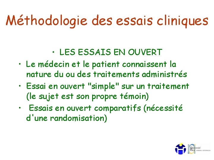 Méthodologie des essais cliniques • LES ESSAIS EN OUVERT • Le médecin et le