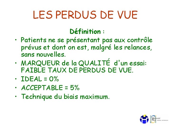 LES PERDUS DE VUE • • • Définition : Patients ne se présentant pas