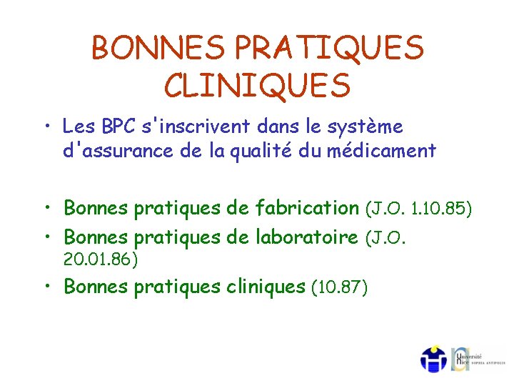 BONNES PRATIQUES CLINIQUES • Les BPC s'inscrivent dans le système d'assurance de la qualité