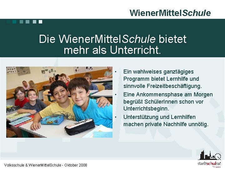 Wiener. Mittel. Schule Die Wiener. Mittel. Schule bietet mehr als Unterricht. Volksschule & Wiener.