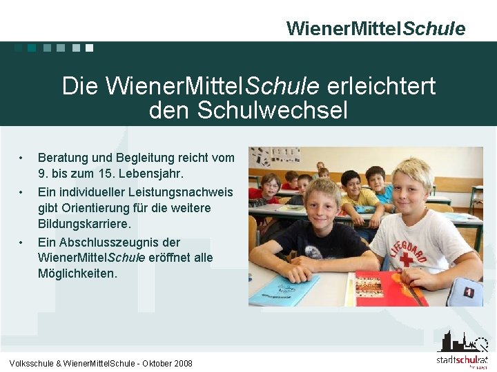 Wiener. Mittel. Schule Die Wiener. Mittel. Schule erleichtert den Schulwechsel • Beratung und Begleitung