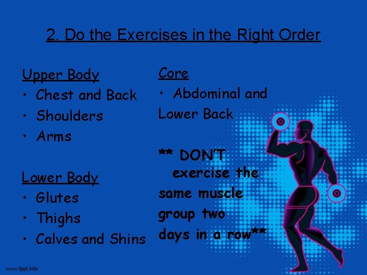 2. Do the Exercises in the Right Order Upper Body • Chest and Back