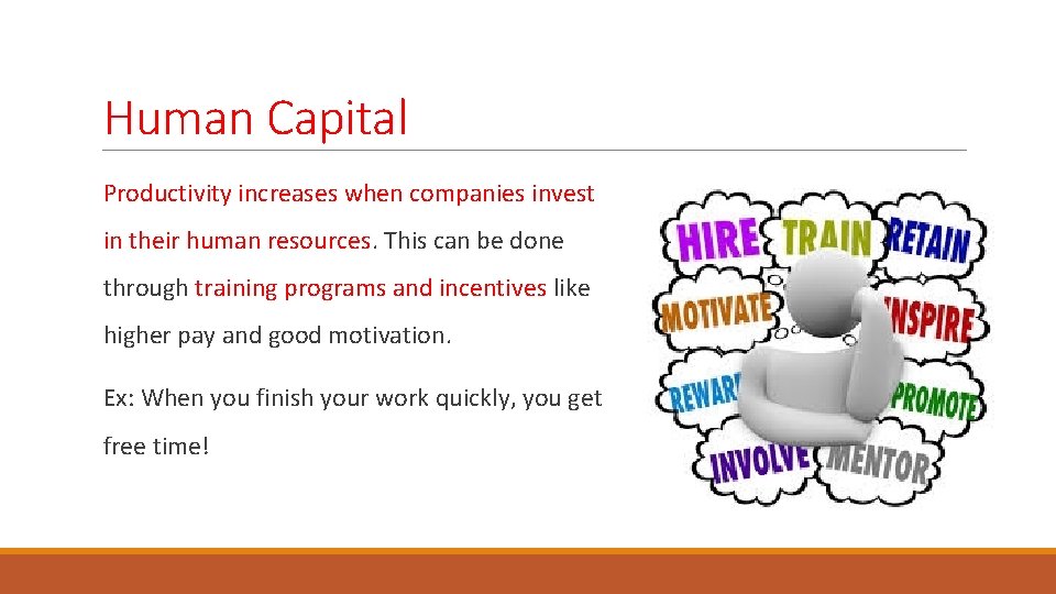 Human Capital Productivity increases when companies invest in their human resources. This can be