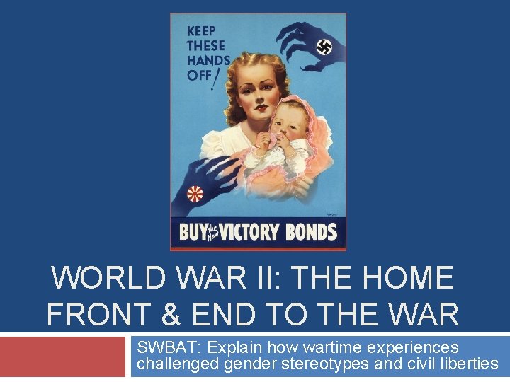 WORLD WAR II THE HOME FRONT END TO