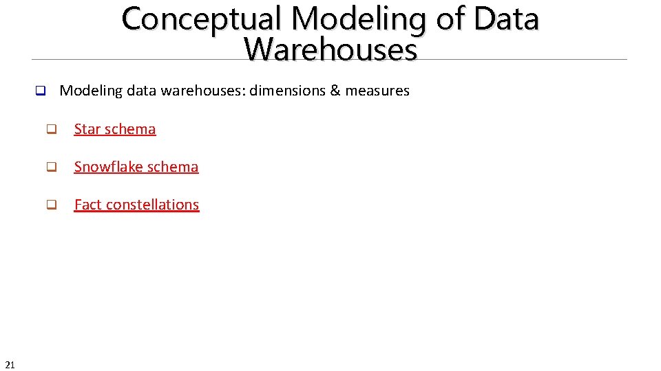 Conceptual Modeling of Data Warehouses q 21 Modeling data warehouses: dimensions & measures q