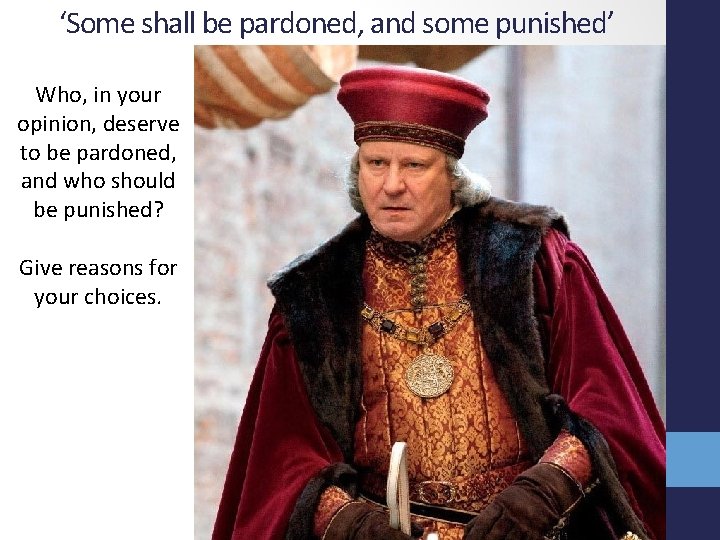 ‘Some shall be pardoned, and some punished’ Who, in your opinion, deserve to be ‘Some shall be pardoned, and some punished’ Who, in your opinion, deserve to be