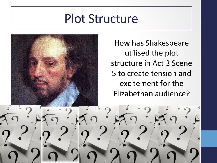 Plot Structure How has Shakespeare utilised the plot structure in Act 3 Scene 5