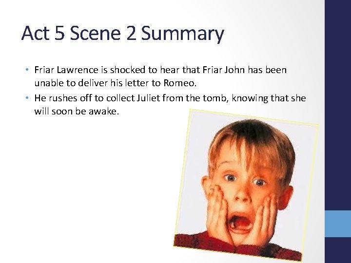 Act 5 Scene 2 Summary • Friar Lawrence is shocked to hear that Friar