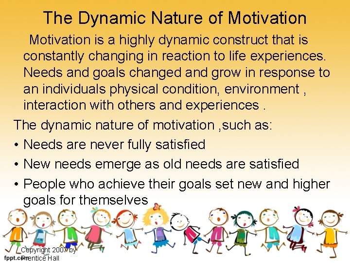 The Dynamic Nature of Motivation is a highly dynamic construct that is constantly changing