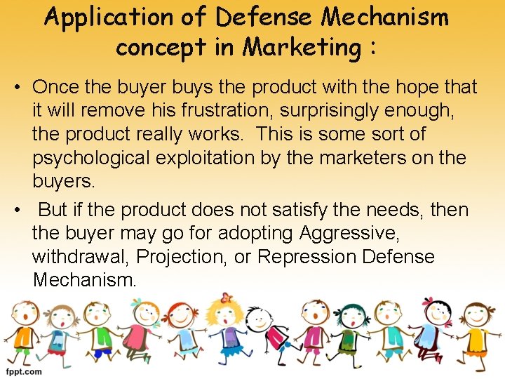 Application of Defense Mechanism concept in Marketing : • Once the buyer buys the