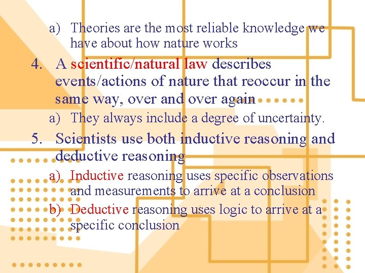 a) Theories are the most reliable knowledge we have about how nature works 4.