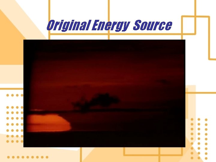 Original Energy Source 