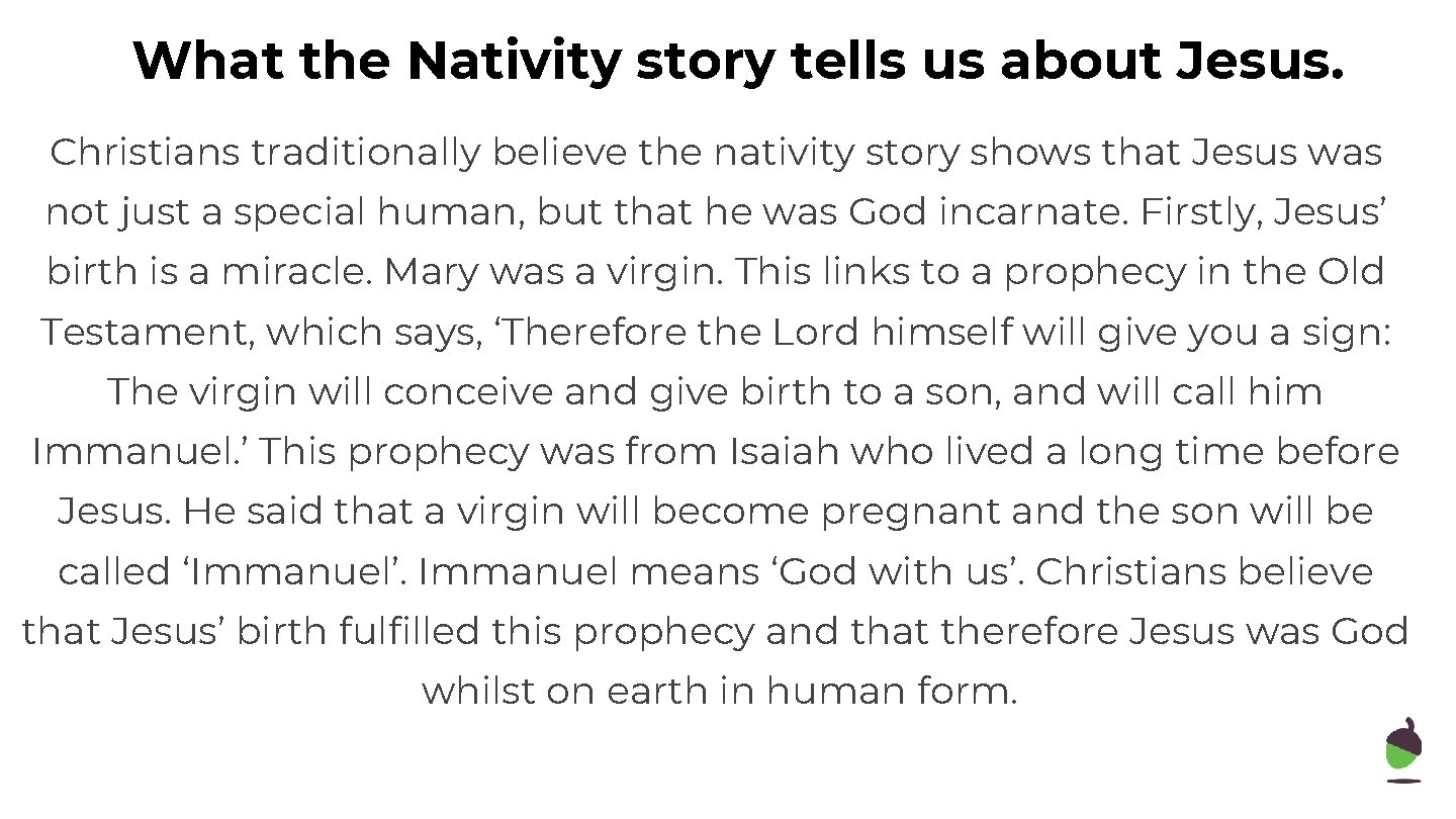 What the Nativity story tells us about Jesus. Christians traditionally believe the nativity story