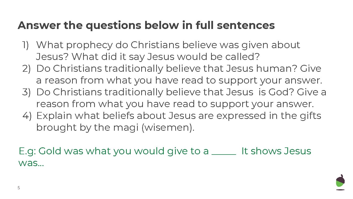 Answer the questions below in full sentences 1) What prophecy do Christians believe was