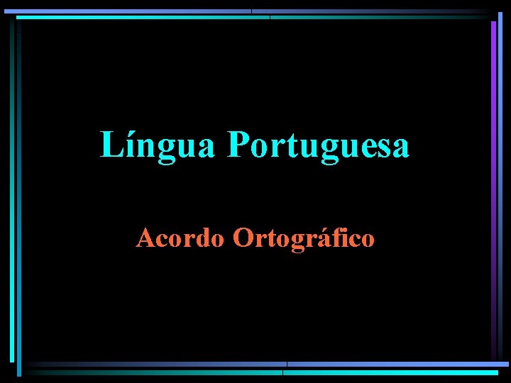 Língua Portuguesa Acordo Ortográfico 