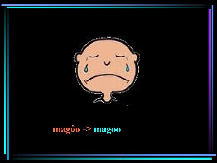 magôo -> magoo 