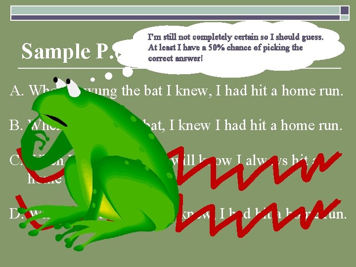 I’m still not completely certain so I should guess. At least I have a