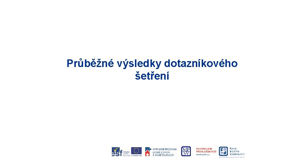 Průběžné výsledky dotazníkového šetření 