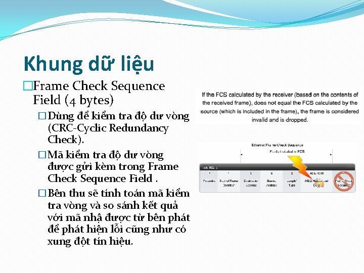 Khung dữ liệu �Frame Check Sequence Field (4 bytes) �Dùng để kiểm tra độ