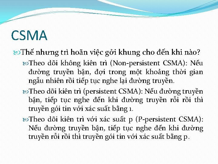 CSMA Thế nhưng trì hoãn việc gởi khung cho đến khi nào? Theo dõi