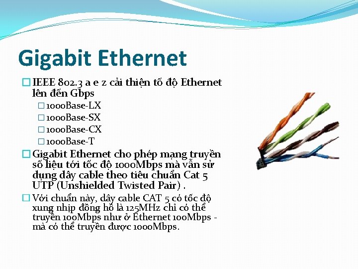 Gigabit Ethernet �IEEE 802. 3 a e z cải thiện tố độ Ethernet lên