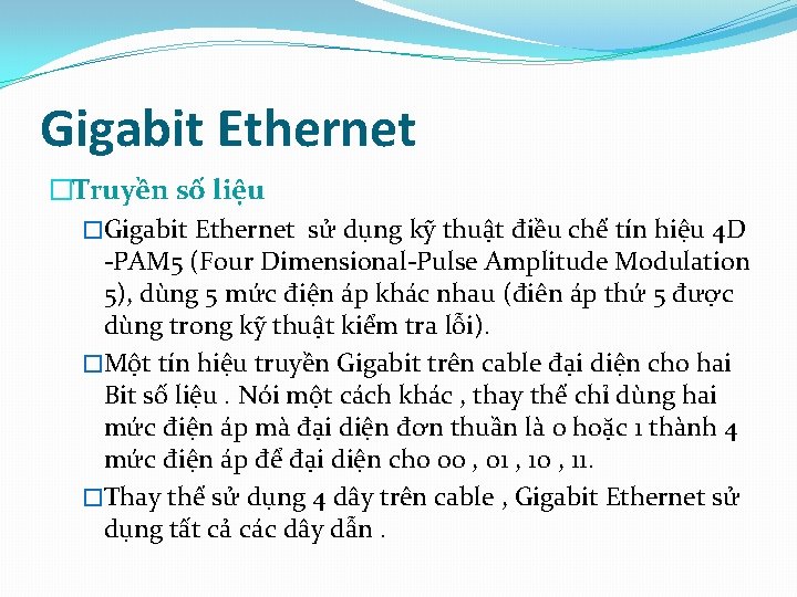 Gigabit Ethernet �Truyền số liệu �Gigabit Ethernet sử dụng kỹ thuật điều chế tín