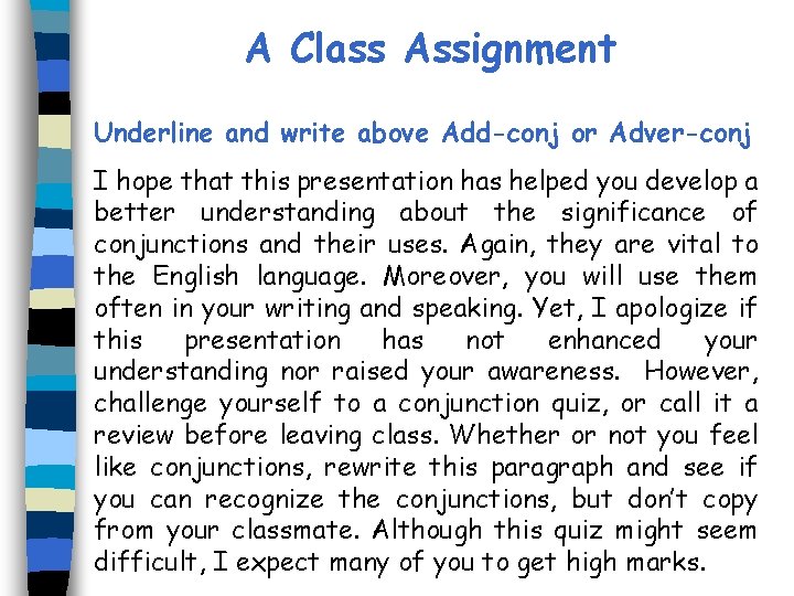 A Class Assignment Underline and write above Add-conj or Adver-conj I hope that this