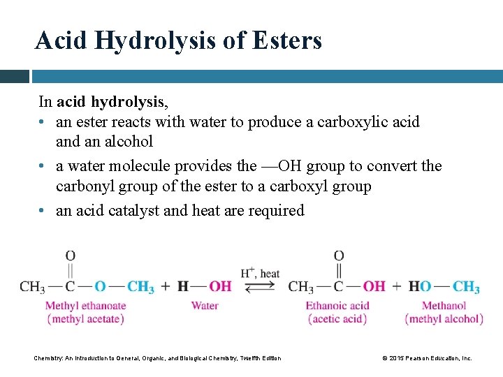 Acid Hydrolysis of Esters In acid hydrolysis, • an ester reacts with water to