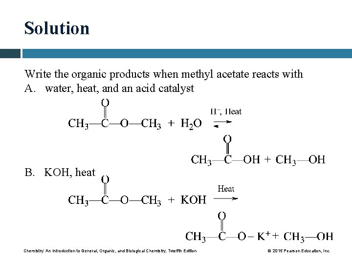 Solution Write the organic products when methyl acetate reacts with A. water, heat, and
