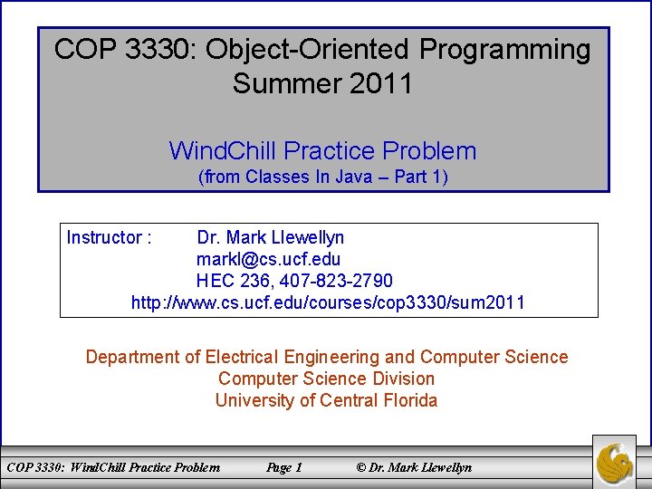 COP 3330: Object-Oriented Programming Summer 2011 Wind. Chill Practice Problem (from Classes In Java