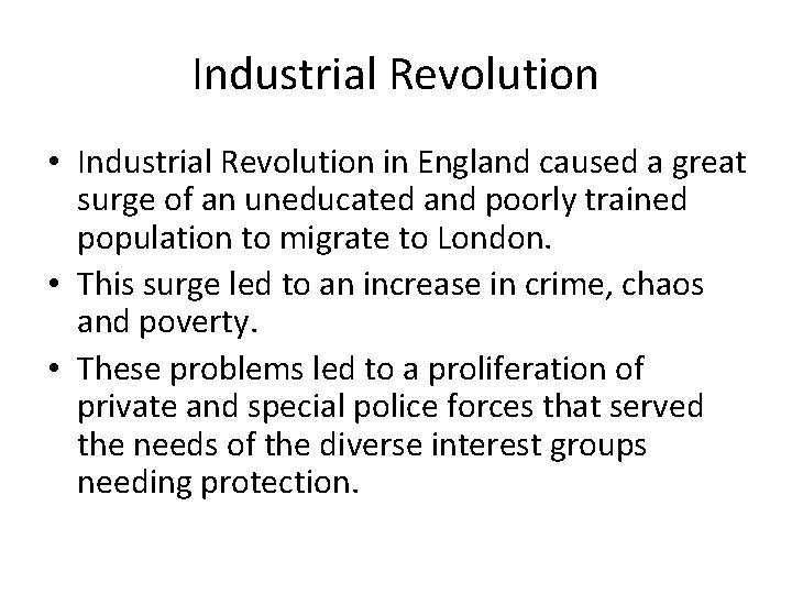 Industrial Revolution • Industrial Revolution in England caused a great surge of an uneducated
